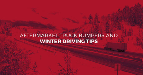 Aftermarket Truck Bumpers and Winter Driving Tips